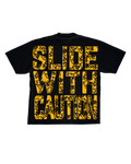 SLIDE WITH CAUTION ⚠️(black T )